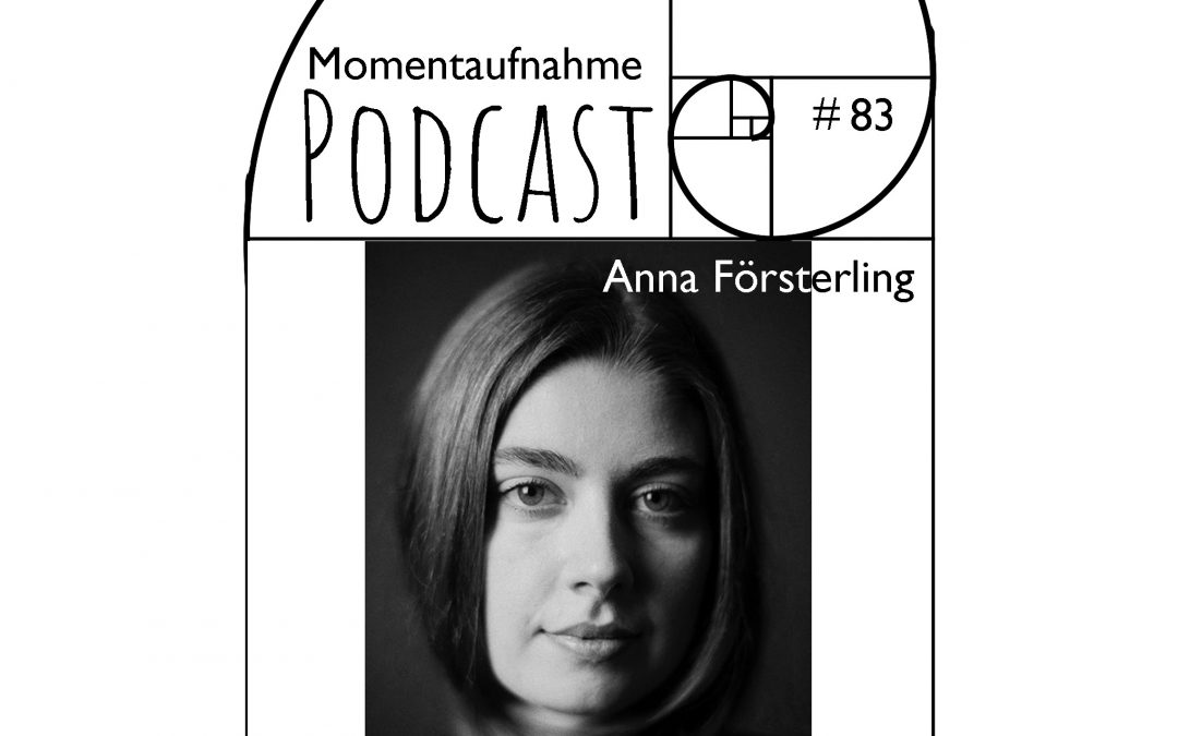 # 83 Momentaufnahme – Anna Försterling
