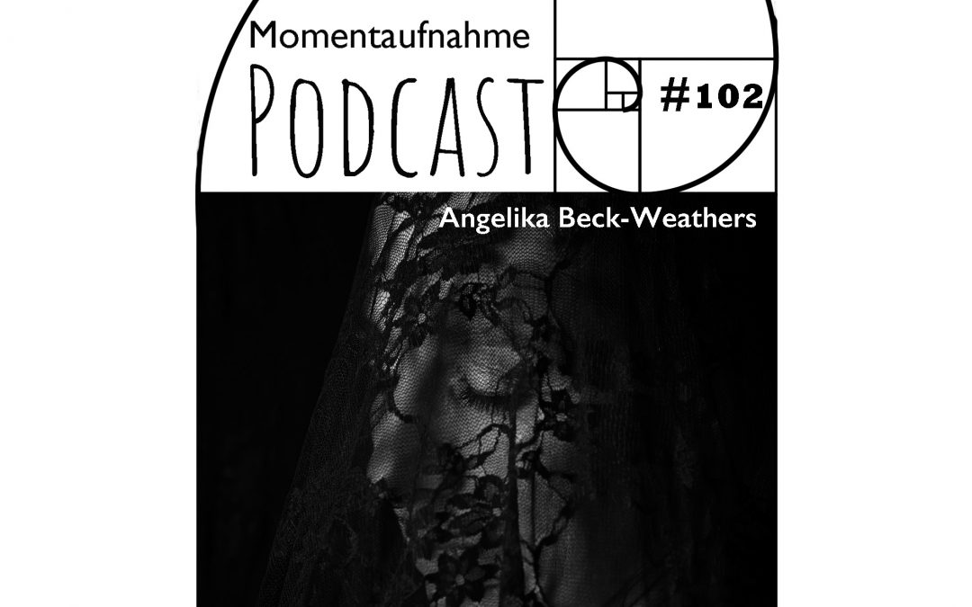 # 102 Momentaufnahme mit Angelika Beck-Weathers